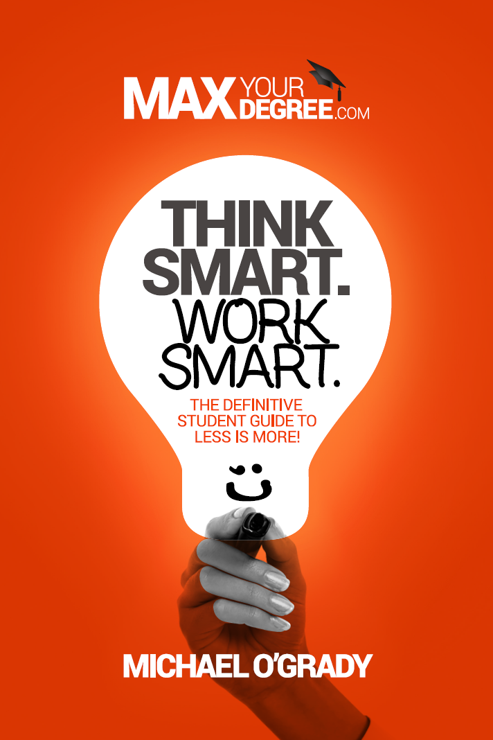 Think Smart. Work Smart. Part 1 of the Max Your Degree series- Front Cover
